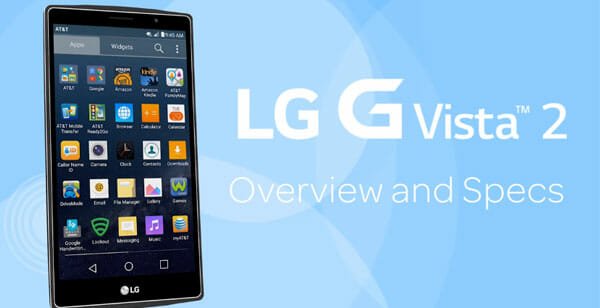 LG G Vista 2: Full Phone Specifications, Price and Availability