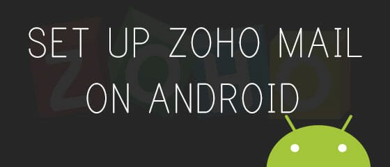 Setup Zoho mail on Android